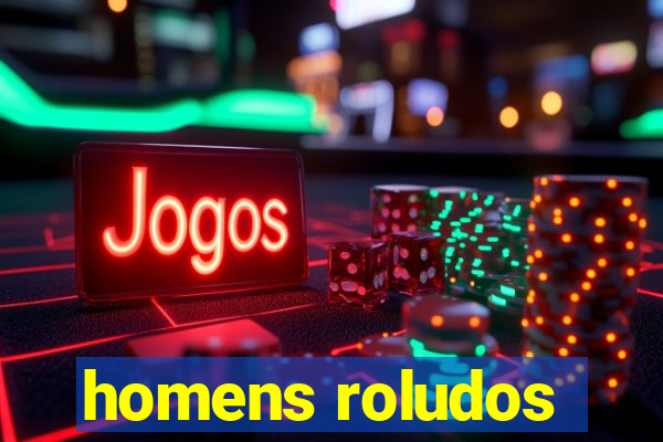 homens roludos